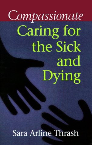 Compassionate Caring for the Sick & Dying