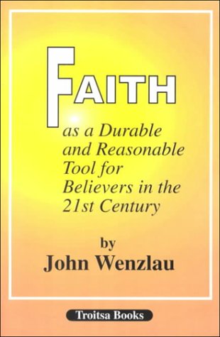 Faith As a Durable & Reasonable Tool for Believers in the 21st Century