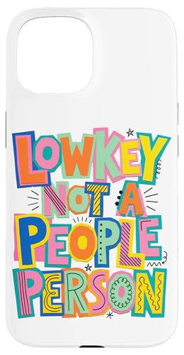 Lowkey Not A People Person ���ς��Ȑ؂蔲������ �X�}�z�P�[�X iPhone 15 �p