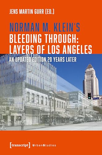 Norman M. Klein's »Bleeding Through: Layers of Los Angeles«: An Updated Edition 20 Years Later (Urban Studies) (English Edition)