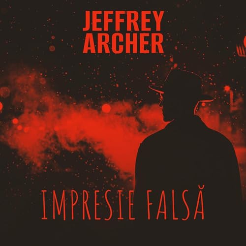 Impresie falsă - Jeffrey Archer, Ioana Ruxandra Fruntelata - translator episode artwork
