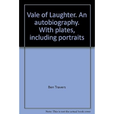Vale of Laughter. An autobiography. With plates, including portraits