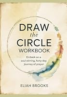 Draw the Circle Workbook: Embark on a soul-stirring, forty-day journey of prayer B0F6BW1YTT Book Cover