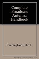 The complete broadcast antenna handbook: Design, installation, operation & maintenance 0830678336 Book Cover