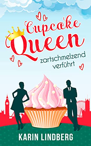 Cupcakequeen - zartschmelzend verführt: Liebesroman (German Edition)