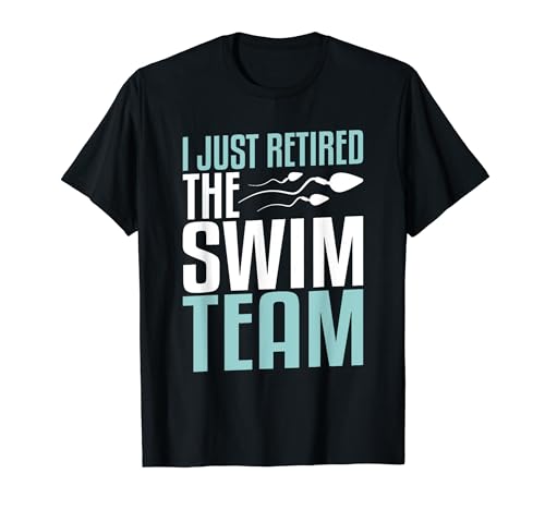 Funny Vasectomie Family Planning Je viens de prendre ma retraite L'équipe de natation T-Shirt
