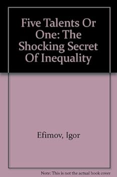 Paperback Five Talents Or One: The Shocking Secret Of Inequality Book