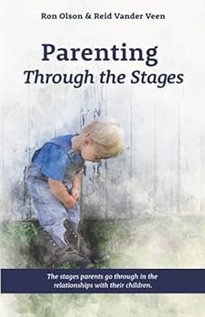 Parenting Through The Stages: The Stages Parents Experience in the Relationships with Their Children
