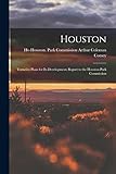 Photo Gallery houston: tentative plans for its development; report to the houston park commission Photo Gallery houston: tentative plans for its development; report to the houston park commission