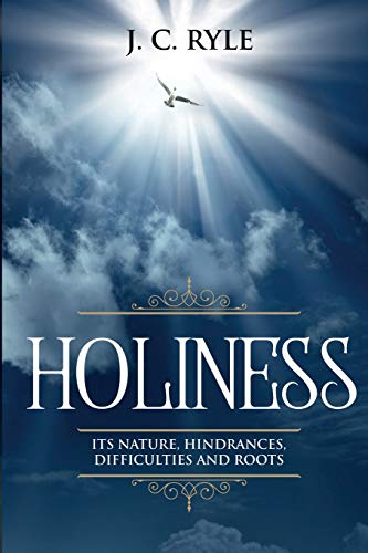 Holiness: It's Natures, Hindrances, Difficulties and Roots (Annotated): 2