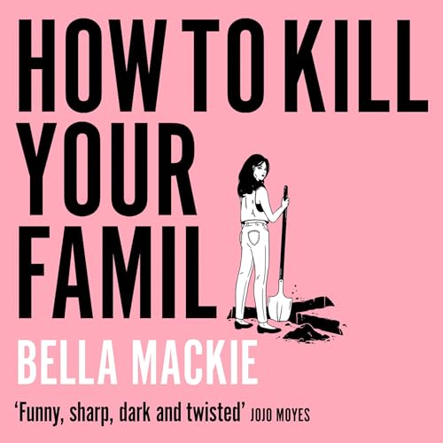 How to Kill Your Family by Bella Mackie episode artwork