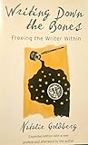Writing Down the Bones: Freeing the Writer Within, 2nd Edition