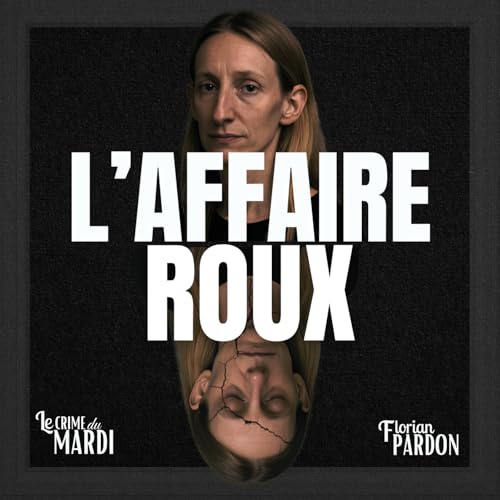 L'affaire Aline Roux : celle qui voulait vivre