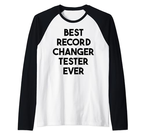 Best Record Changer Tester Ever Raglan Baseball Tee