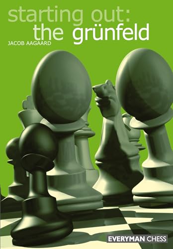 Starting Out: The Grunfeld Defence (Starting Out - Everyman Chess)
