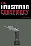 The Hausmann Conspiracy: A Novel of World War II