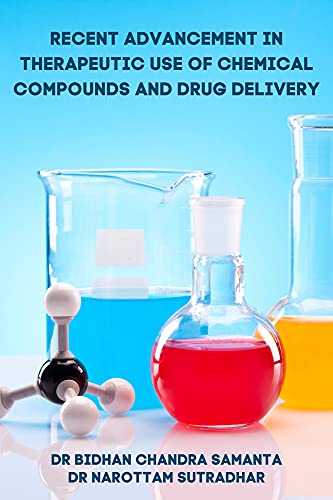 Recent Advancement in Therapeutic Use of Chemical Compounds and Drug Delivery (English Edition)