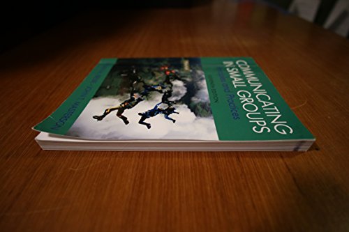 Communicating in Small Groups: Principles and Practices view 2
