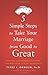 5 Simple Steps to Take Your Marriage from Good to Great