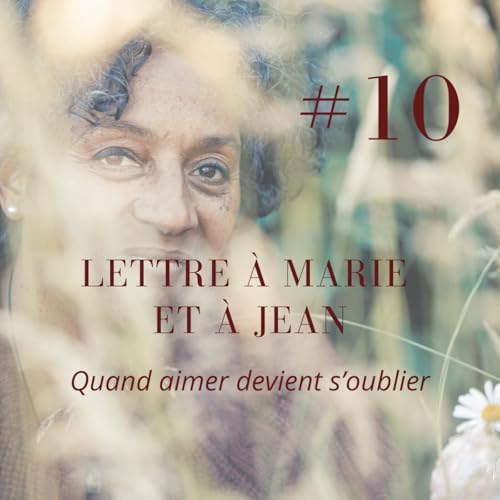 Lettre &agrave; Marie et &agrave; Jean : quand aimer devient s'oublier