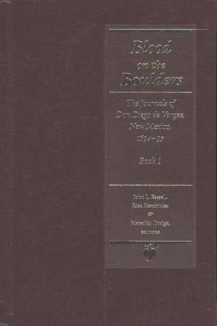 Blood on the Boulders: The Journals of don Diego de Vargas, 1694-1697 (Journals of Don Diego De Vargos)