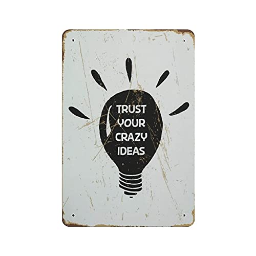 Letrero de metal con texto en inglés "Trust Your Crazy Ideas", con bombilla vintage, póster de metal, decoración de pared, cocina, hogar, garaje, 30,5 x 20,3 cm