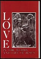 Love in the words and life of Jesus 0872940462 Book Cover