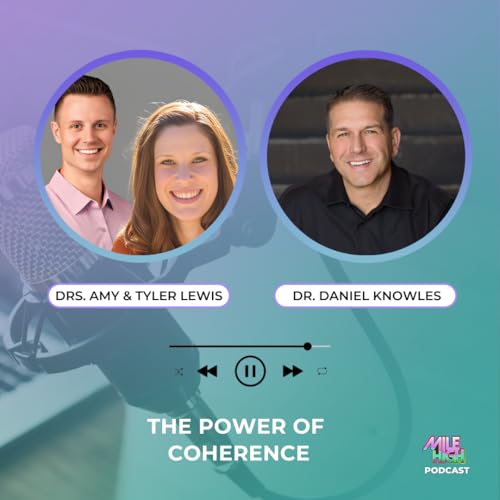 🎙️ The Power of Coherence – Drs. Amy Gunderson & Tyler Lewis cover art