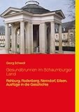 gesundbrunnen hofgeismar  Gesundbrunnen im Schaumburger Land: Rehburg, Rodenberg, Nenndorf, Eilsen. Ausflüge in die Geschichte