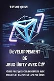 logiciel jeux video gratuit telecharger  Développement de jeux Unity avec C#: Guide pratique pour débutants avec projets et exemples étape par étape