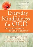 Everyday Mindfulness for OCD: Tips, Tricks, and Skills for Living Joyfully