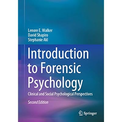 Introduction to Forensic Psychology: Clinical and Social Psychological Perspectives
