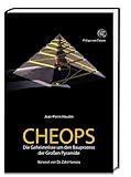 Cheops: Die Geheimnisse um den Bauprozess der großen Pyramide - Jean-Pierre Houdin 
