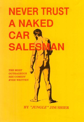 Never Trust A Naked Car Salesman (Naked Car Salesman series): Shier