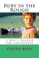 Ruby in the Rough: A Boy's Search for Adventure 0989755509 Book Cover