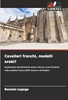 Cavalieri franchi, modelli arabi? (Italian Edition) 6208937027 Book Cover