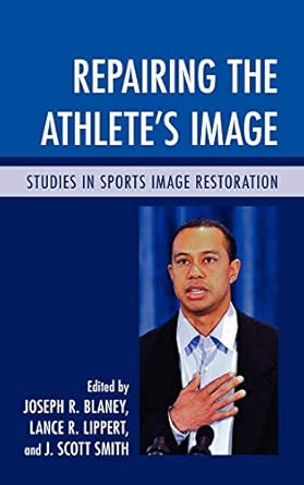 Repairing the Athlete's Image: Studies in Sports Image Restoration book cover
