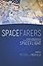 Spacefarers: Images of Astronauts and Cosmonauts in the Heroic Era of Spaceflight (A Smithsonian Contribution to Knowledge)