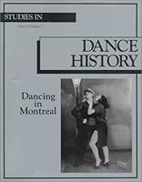 Dancing in Montreal:  Seeds of a Choreographic History (Studies in Dance History) 0965351939 Book Cover