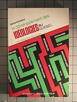 Le developpement des ideologies au Quebec: Des origines a nos jours 088552036X Book Cover