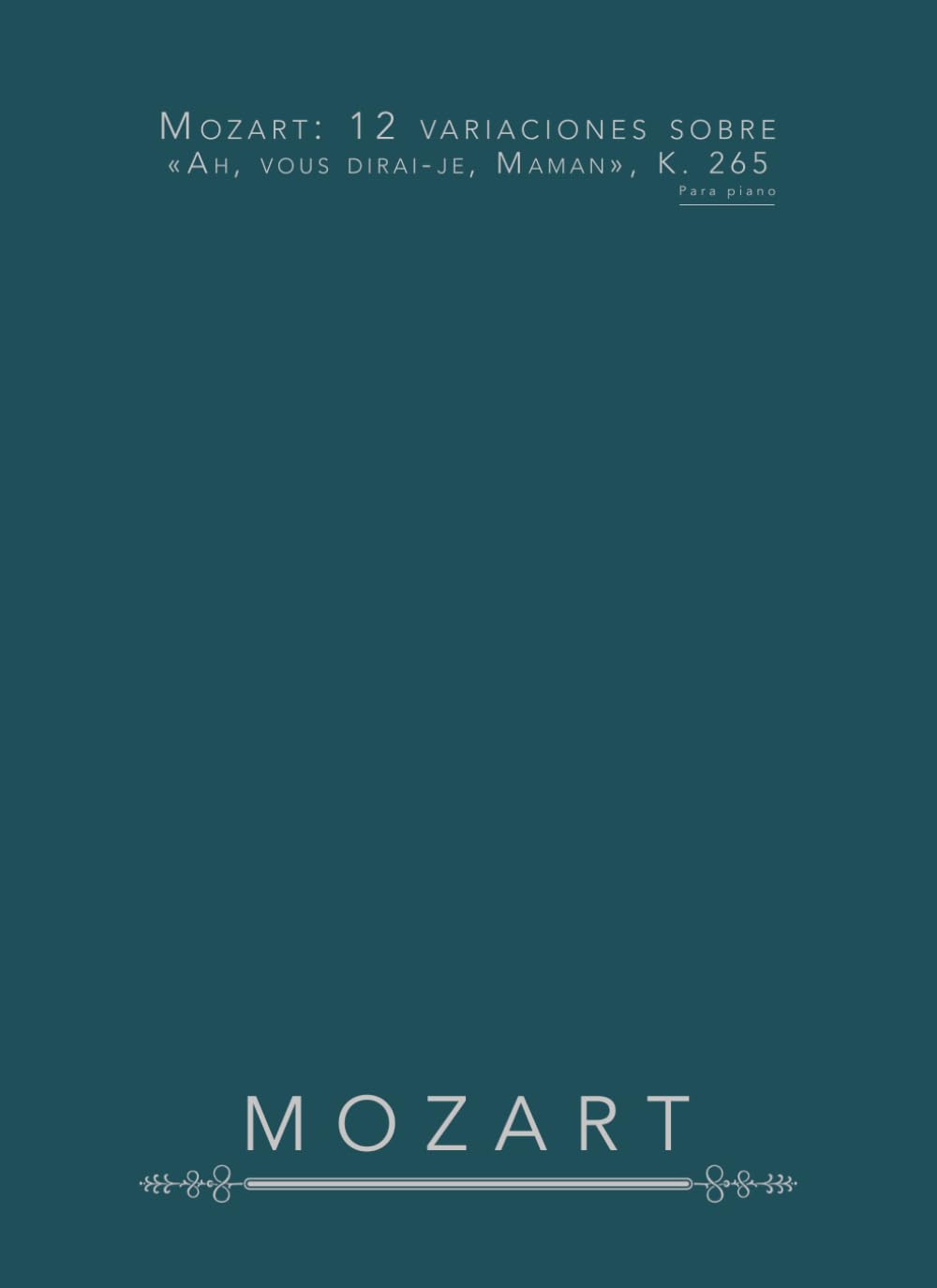 Mozart: 12 variaciones sobre «Ah, vous dirai-je, Maman», K. 265: Para piano
