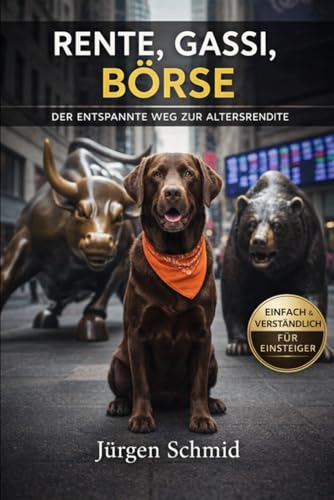 Rente, Gassi, Börse: Der entspannte Weg zur Altersrendite