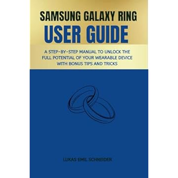 SAMSUNG GALAXY RING USER GUIDE: A Step-by-Step Manual to Unlock the Full Potential of Your Wearable Device with Bonus Tips and Tricks (Simplified Guides for Mastering Your Samsung Gadgets)