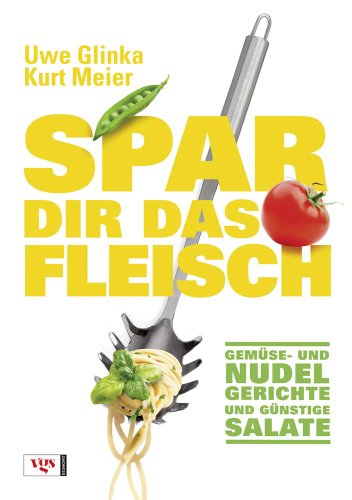 Spar dir das Fleisch: Gemüse- und Nudelgerichte und günstige Salate