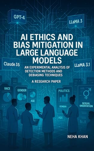 AI Ethics and Bias Mitigation in Large Language Models: An Experi...