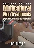  Multicultural Skin Treatments Revised Edition: Learn How to Effectively Treat Skin of Color by Combining Chemical Peel and Laser Treatments (English Edition)