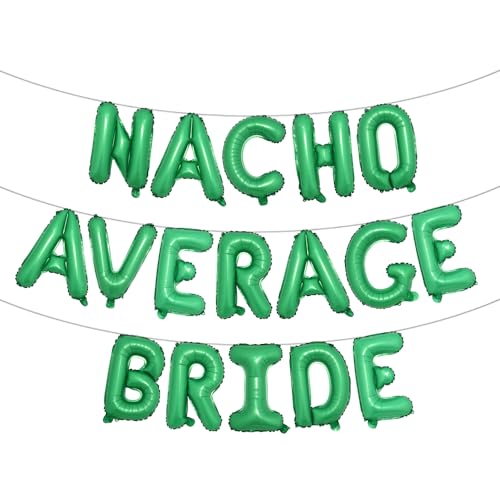 Nacho Average Bride Balloons Nacho Average Groom Decoration Nacho Average Bride Party Supplies Mexican Engagement Bridal Shower Party Decoration (NACHO AVERAGE BRIDE Green)