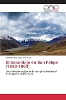 El bandidaje en San Felipe (1830-1860) 3659078689 Book Cover