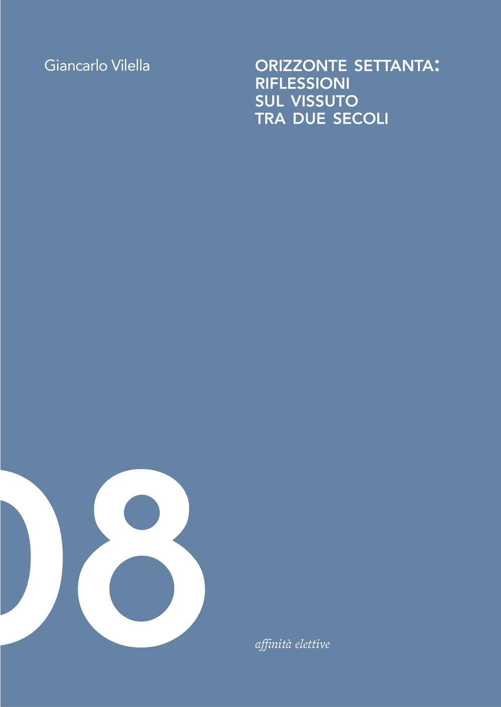 Orizzonte Settanta: Riflessioni Sul Vissuto Tra Due Secoli - 4