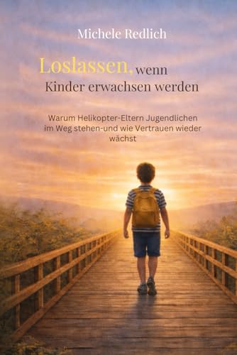 Loslassen, wenn Kinder erwachsen werden: Warum Helikopter-Eltern Jugendlichen im Weg stehen-und wie Vertrauen wieder wächst